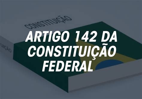 art. 142 da constituição federal